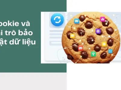 Đừng để mất thông tin- Trải nghiệm bảo mật Cookie từ chuyên gia
