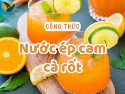 Hướng dẫn làm nước ép cà rốt cam thanh mát bổ dưỡng năm 2026