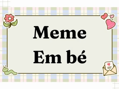 Khám Phá Thế Giới Meme Em Bé: Biểu Cảm Dễ Thương và Hài Hước Nhất MXH