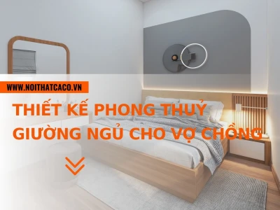 Phong thủy giường ngủ vợ chồng: Bí quyết kiến tạo không gian hạnh phúc viên mãn 2026