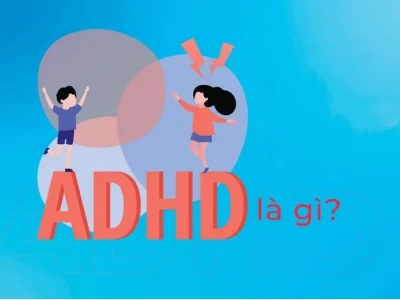 Rối loạn tăng động giảm chú ý (ADHD) là gì? Nhận biết và can thiệp sớm
