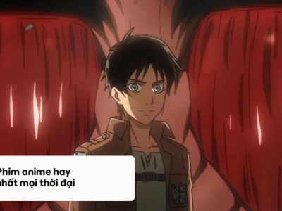 Top Anime Hay Nhất: Khám Phá Thế Giới Hoạt Hình Đỉnh Cao Mọi Thời Đại
